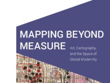 Mapping Beyond Measure: Art, Cartography, and the Space of Global Modernity