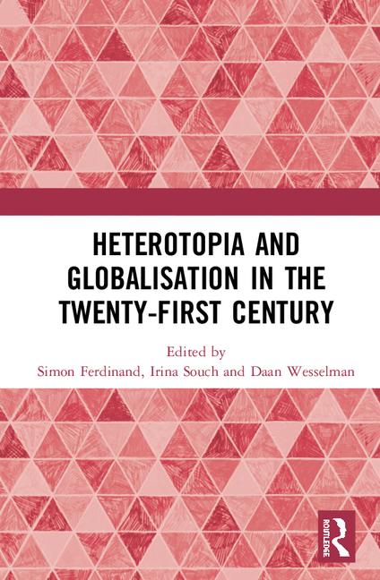 Heterotopia and Globalisation in the Twenty-First Century