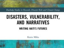 Disasters, Vulnerability, and Narratives: Writing Haiti’s Futures Disasters, Vulnerability, and Narratives: Writing Haiti’s Futures