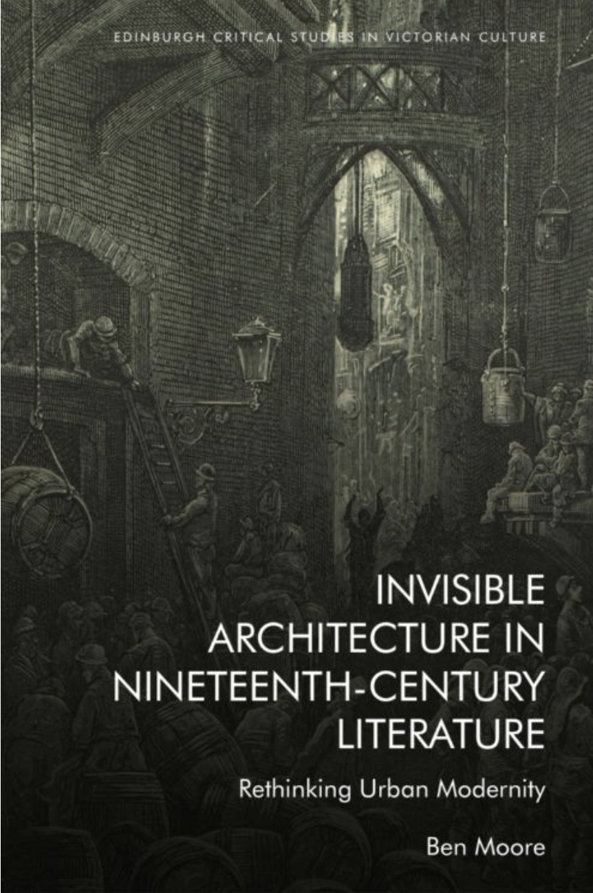 Invisible Architecture in Nineteenth-Century Literature: Rethinking Urban Modernity